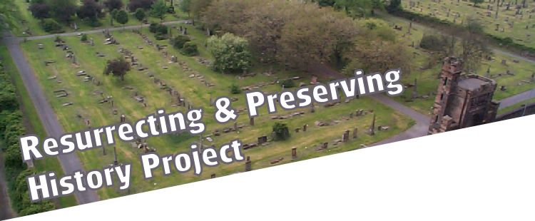 Resurrecting & Preserving
History Project
